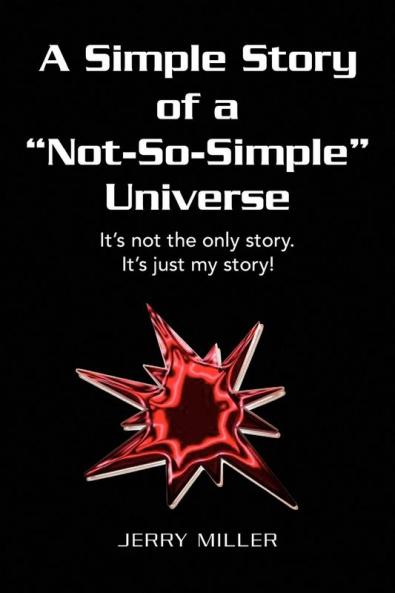 A Simple Story of a Not-So-Simple Universe