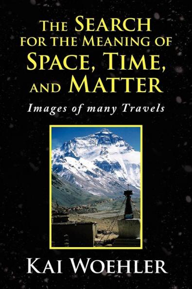 The Search for the Meaning of Space Time and Matter