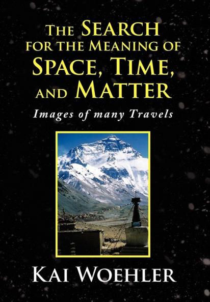 The Search for the Meaning of Space Time and Matter