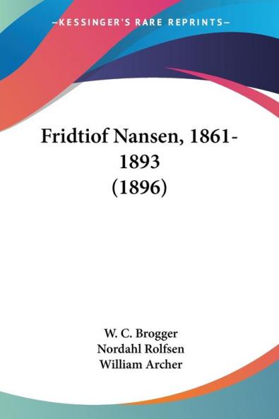 Fridtiof Nansen 1861-1893 (1896)
