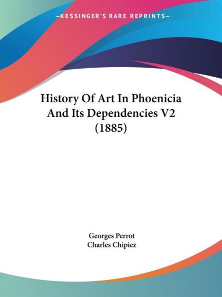History Of Art In Phoenicia And Its Dependencies V2 (1885)