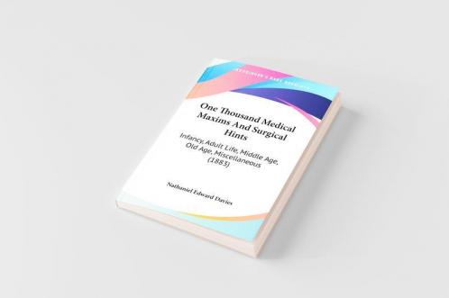 One Thousand Medical Maxims And Surgical Hints