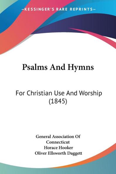 Psalms And Hymns: For Christian Use And Worship (1845)