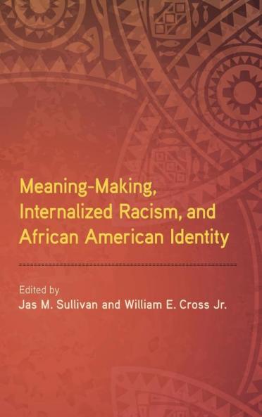 Meaning-Making Internalized Racism and African American Identity