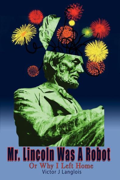 Mr. Lincoln Was A Robot