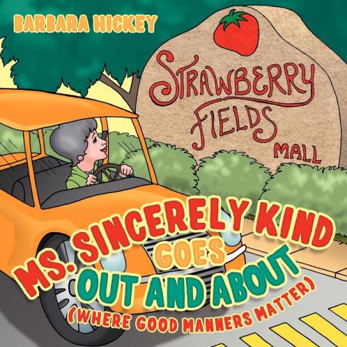 Ms. Sincerely Kind Goes Out and About: (Where Good Manners Matter)