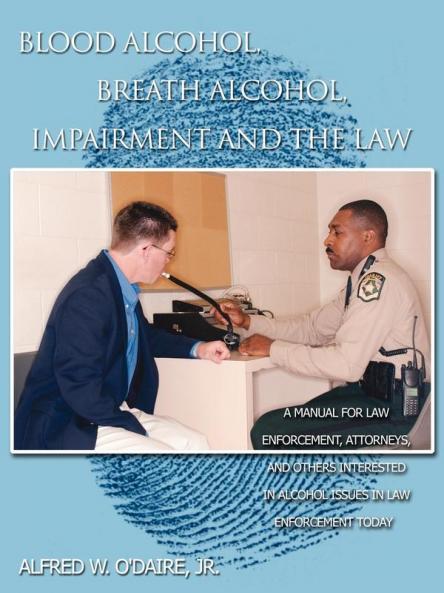 Blood Alcohol Breath Alcohol Impairment and the Law