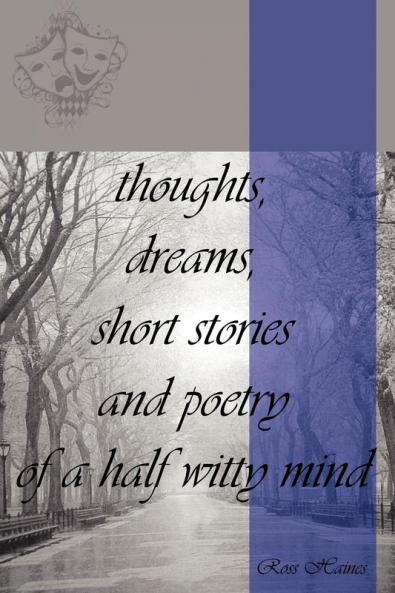 thoughts dreams short stories and poetry of a half witty mind
