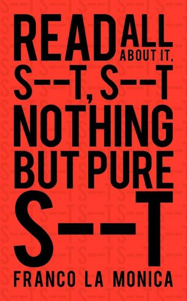 Read All about It S--T S--T Nothing But Pure S--T