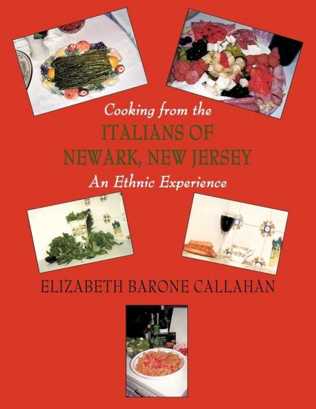 Cooking from the Italians of Newark New Jersey An Ethnic Experience