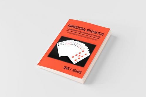 Conventional Wisdom Plus a Comprehensive Guide to Modern Bridge Conventions