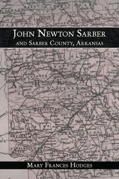 John Newton Sarber and Sarber County Arkansas