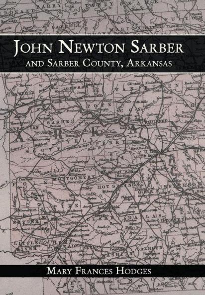 John Newton Sarber and Sarber County Arkansas