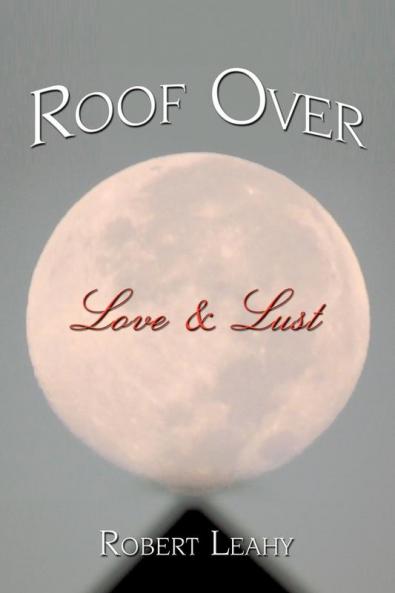 Roof Over Love & Lust