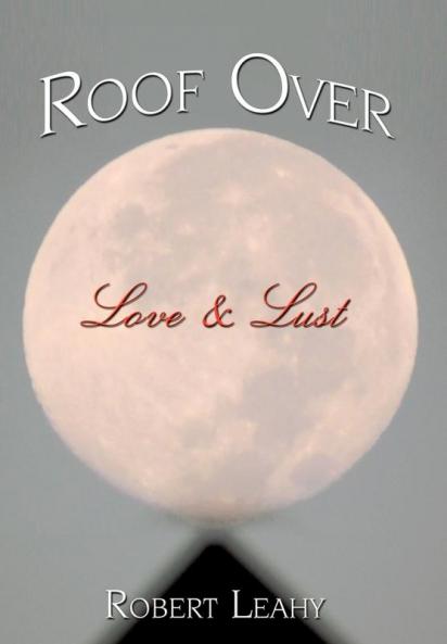 Roof Over Love & Lust
