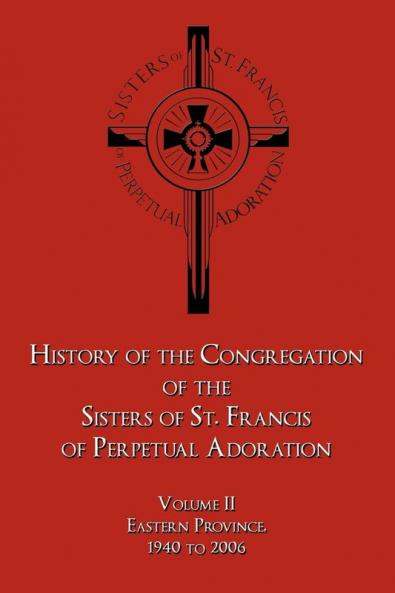 History of the Congregation of the Sisters of St. Francis of Perpetual Adoration