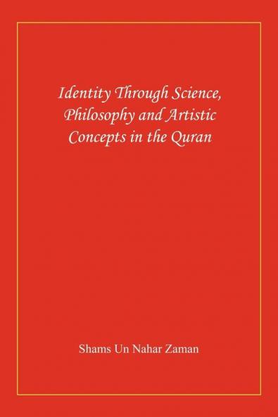 Identity Through Science Philosophy and Artistic Concepts in the Quran