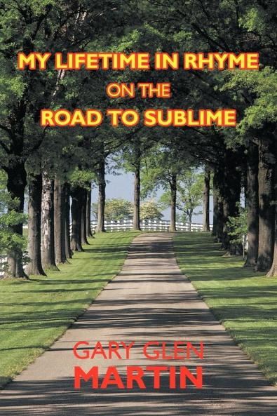 My Lifetime in Rhyme on the Road to Sublime