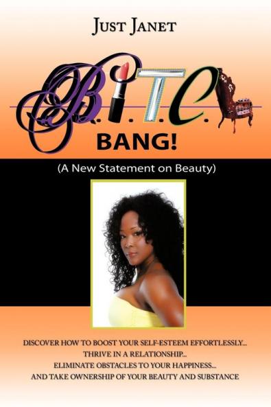 Bitch Bang! Beautiful Intuitive Talented Creative and Happy!