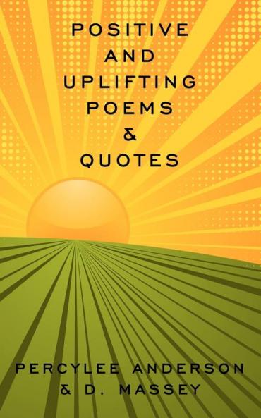 Positive and Uplifting Poems & Quotes