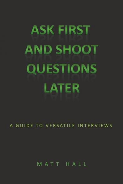 Ask First & Shoot Questions Later
