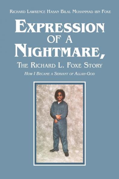 Expression of a Nightmare The Richard L. Foxe Story