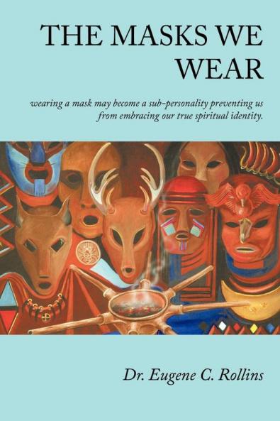 The Masks We Wear