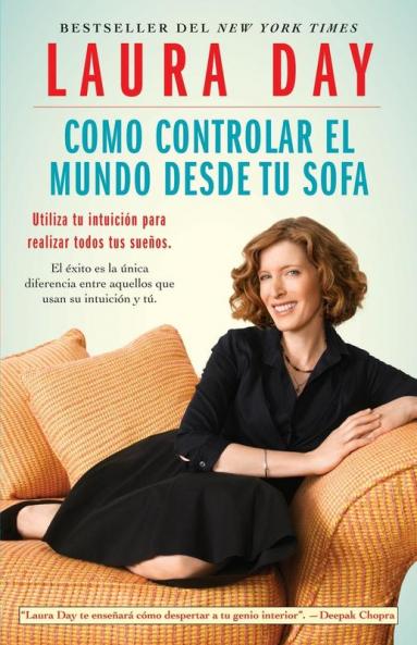 Como Controlar El Mundo Desde Tu Sofa (How to Rule the Wrld from Your Couch): Utiliza tu intuición para realizar todos tus sueños (Atria Espanol)