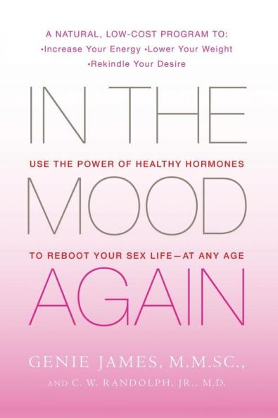In the Mood Again: Use the Power of Healthy Hormones to Reboot Your Sex Life - at Any Age
