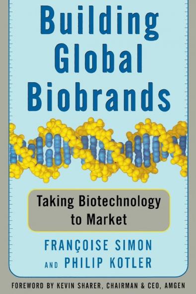 Building Global Biobrands: Taking Biotechnology to Market