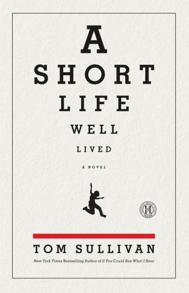 A Short Life Well Lived: A Novel