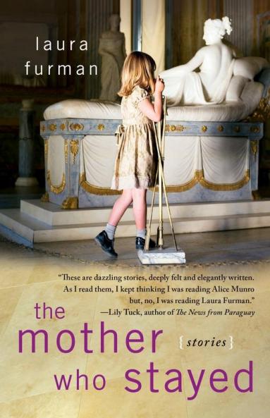 The Mother Who Stayed: Stories