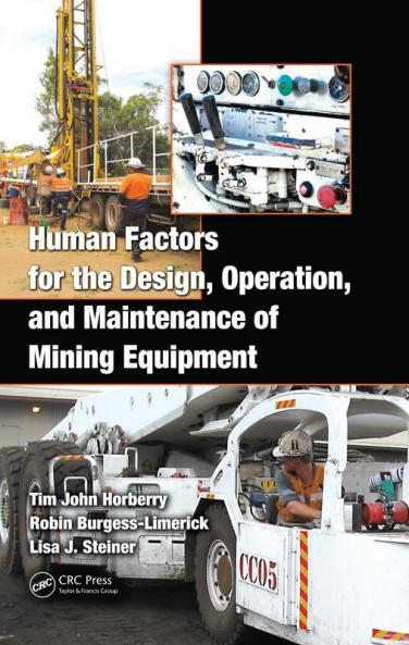 Human Factors for the Design Operation and Maintenance of Mining Equipment