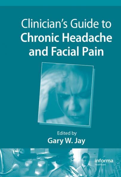 Clinician's Guide to Chronic Headache and Facial Pain