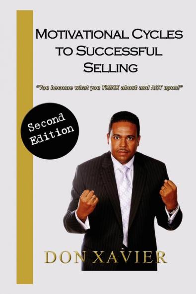 Motivational Cycles To Successful Selling: You become what you think about and ACT upon!