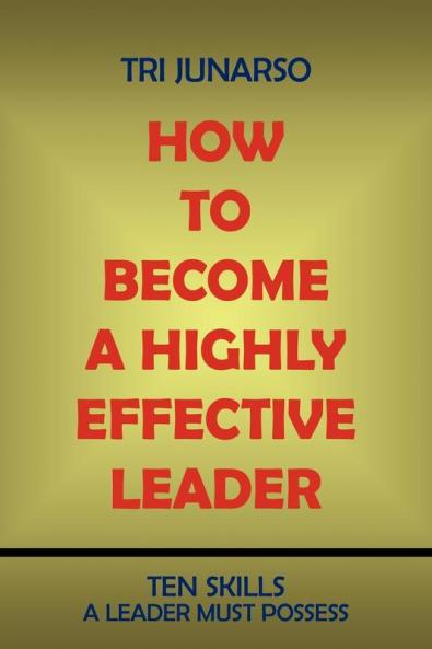 How to Become a Highly Effective Leader