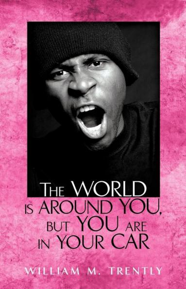The World is Around You but You are in Your Car
