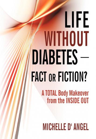 Life without Diabetes-Fact or Fiction?