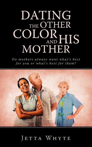 Dating The Other Color and His Mother