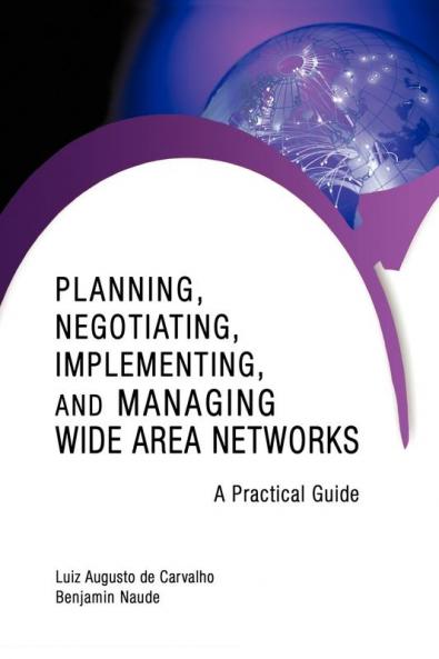 Planning Negotiating Implementing and Managing Wide Area Networks