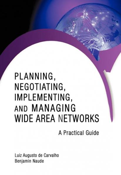 Planning Negotiating Implementing and Managing Wide Area Networks