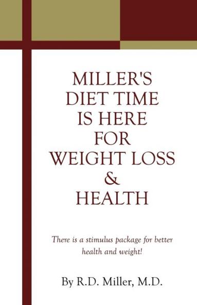 Miller's Diet Time Is Here for Weight Loss & Health: There is a stimulus package for better health and weight!