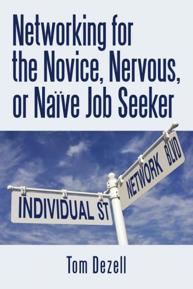Networking for the Novice Nervous or Na��ve Job Seeker