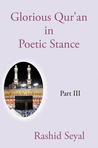 Glorious Qur'an in Poetic Stance Part III