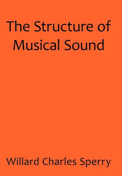 The Structure of Musical Sound