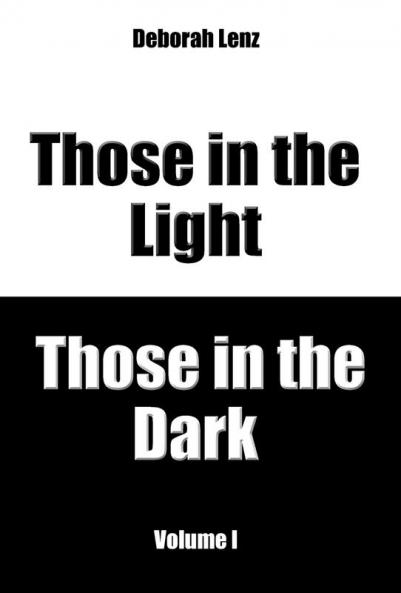 Those in the Light Those in the Dark Volume I