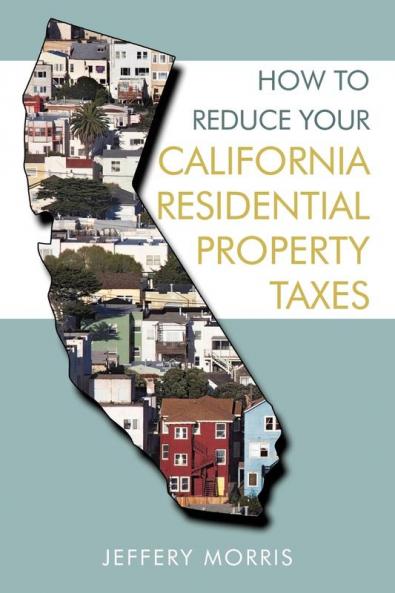 How to Reduce Your California Residential Property Taxes