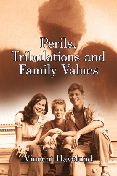 Perils Tribulations and Family Values