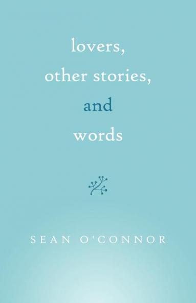 Lovers Other Stories and Words