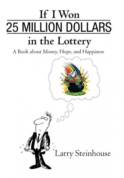 If I Won 25 Million Dollars in the Lottery